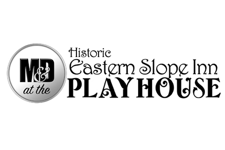 M&D at Eastern Slope Inn Playhouse